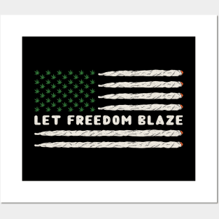 Let Freedom Blaze Joints Posters and Art